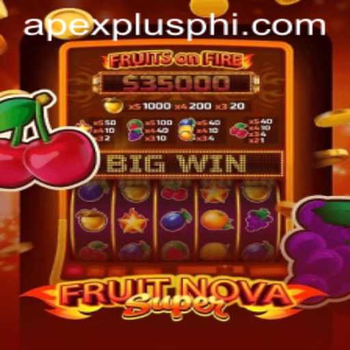 Exploring the Exciting World of FruitNovaSuper: A Blend of Thrills and Strategy with ApexPlus